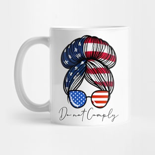 Do Not Comply - Funny Womens Messy Bun Patriotic USA Flag Mug